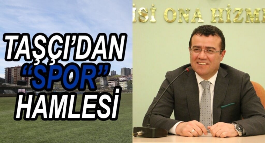 Taşçı’dan ‘spor’ hamlesi;