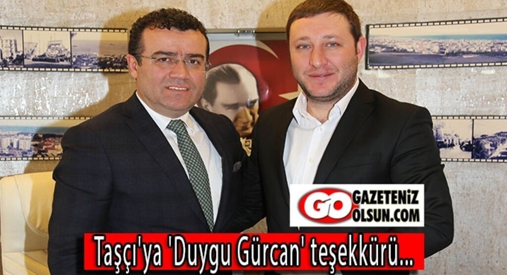 Taşçı'ya 'Duygu Gürcan' teşekkürü