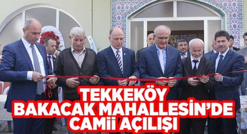 Tekkeköy Bakacak Mahallesin’de cami açılışı
