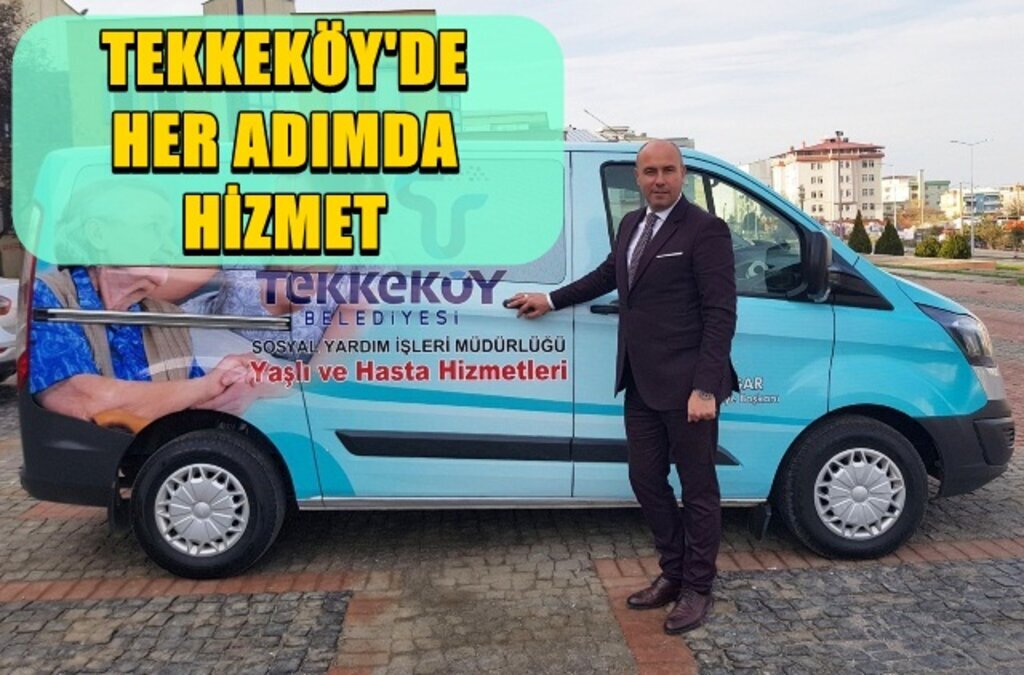 Tekkeköy Belediyesi Yaşlı ve Hasta Hizmetleri aracı göreve başladı