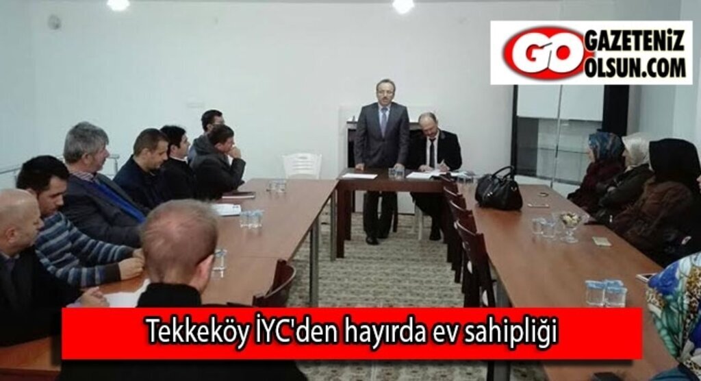Tekkeköy İYC'den hayırda ev sahipliği