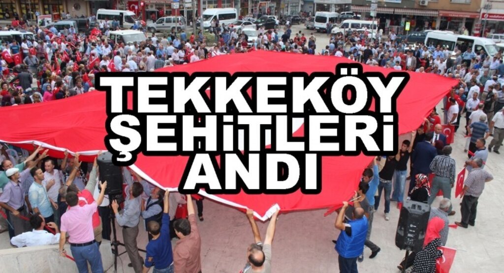 Tekkeköy şehitleri andı