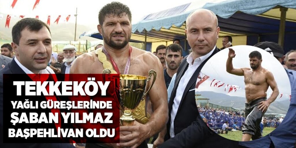 Tekkeköy Yağlı Güreşlerinde Şaban Yılmaz Başpehlivan oldu