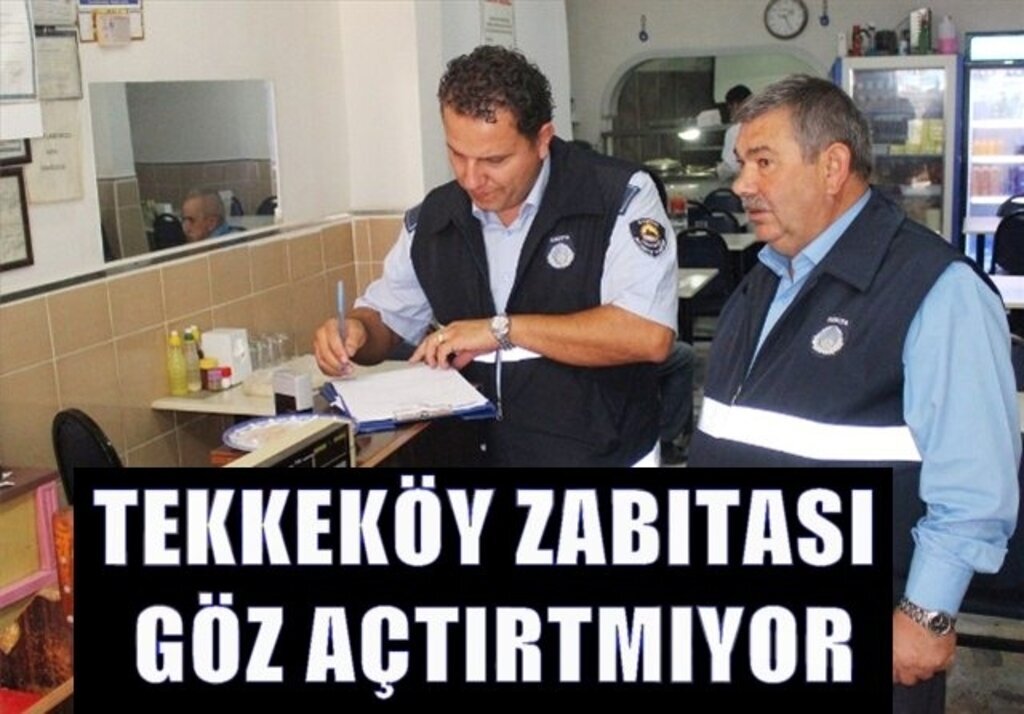 Tekkeköy Zabıtası göz açtırtmıyor