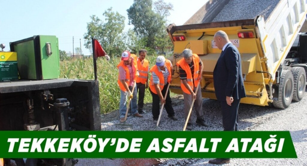 Tekkeköy’de Asfalt Atağı