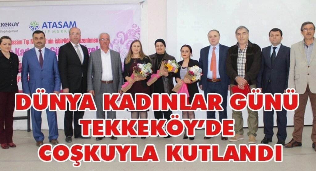 Tekkeköy'de coşkulu 8 Mart Dünya Kadınlar Günü kutlaması