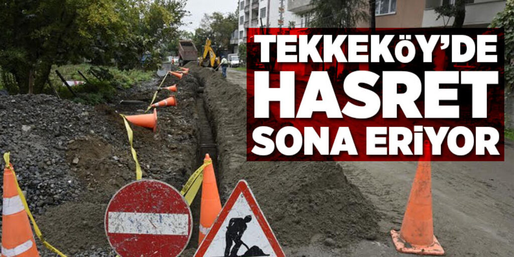 Tekkeköy’de hasret sona eriyor