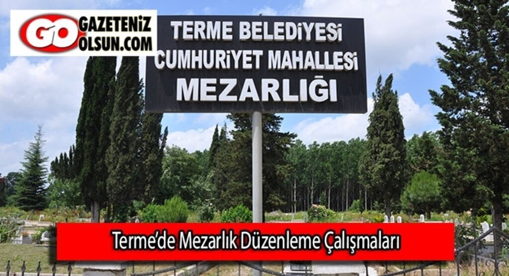 Terme’de Mezarlık düzenleme çalışmaları