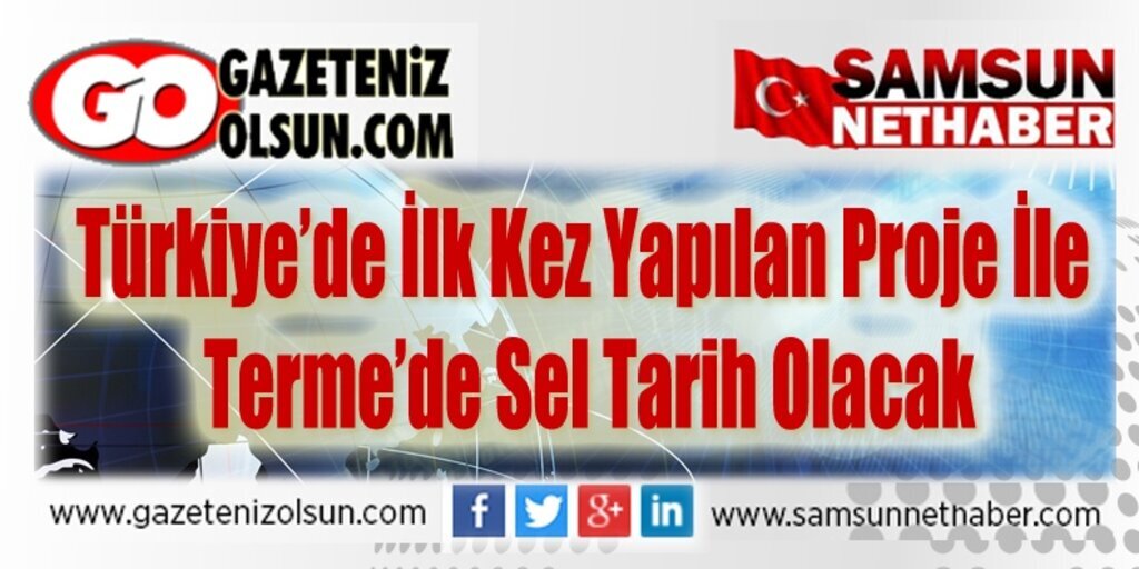 Terme’de Sel Tarih Olacak