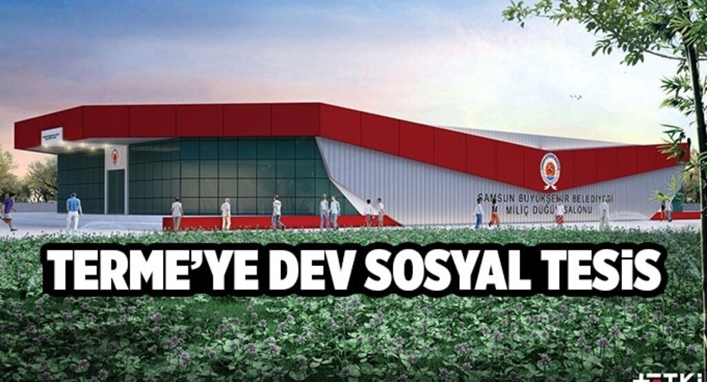 Terme’ye dev sosyal tesis