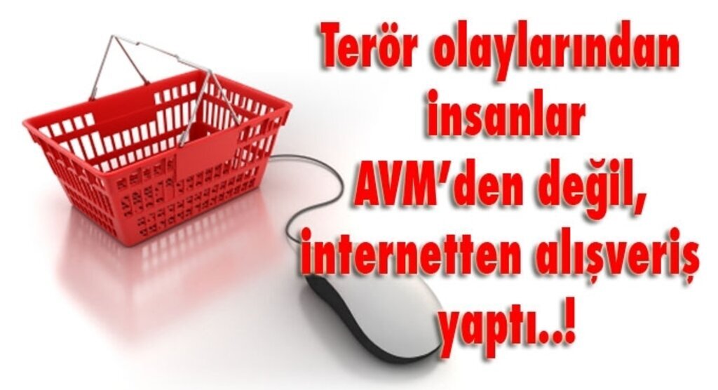 Terör olaylarından sanal alışveriş son 1 ayda zirve yaptı