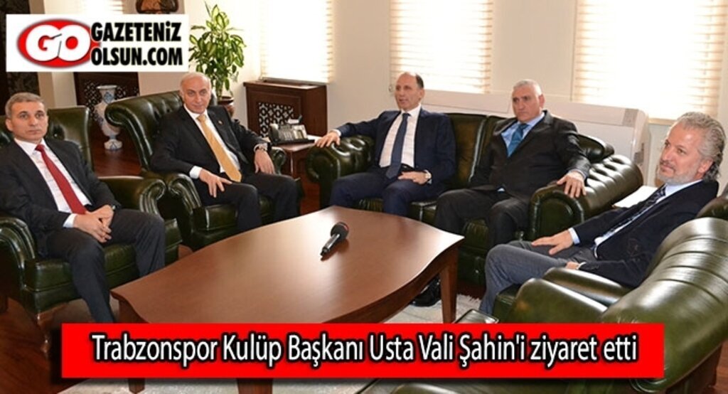 Trabzonspor Kulüp Başkanı Usta Vali Şahin'i ziyaret etti