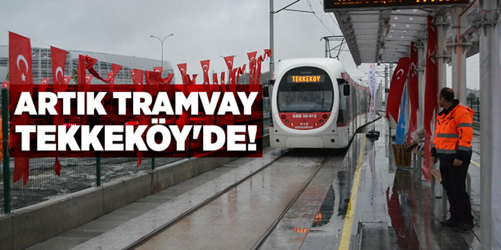 Tramvaylar Tekkeköy-Üniversite arasında hizmet veriyor