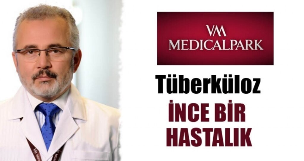 Tüberküloz ince bir hastalıktır!
