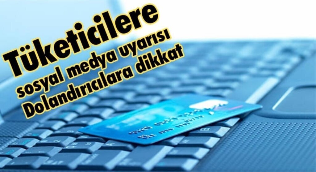 Tüketicilere sosyal medyada dolandırıcılık uyarısı