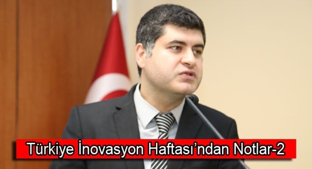 Türkiye İnovasyon Haftası’ndan Notlar-2