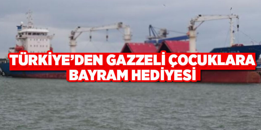 Türkiye’den Gazzeli çocuklara bayram hediyesi