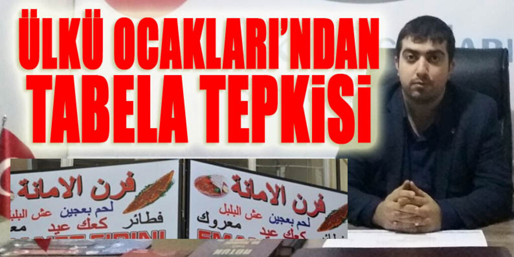 Ülkü Ocakları'ndan Arapça tabela isyanı