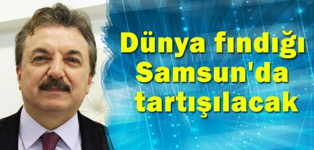 Uluslararası Fındık Kongresi Samsun'da yapılacak