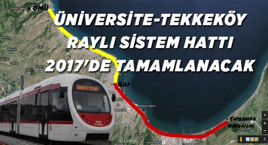 Üniversite Tekkeköy raylı sistem hattı 2017'de tamamlanacak