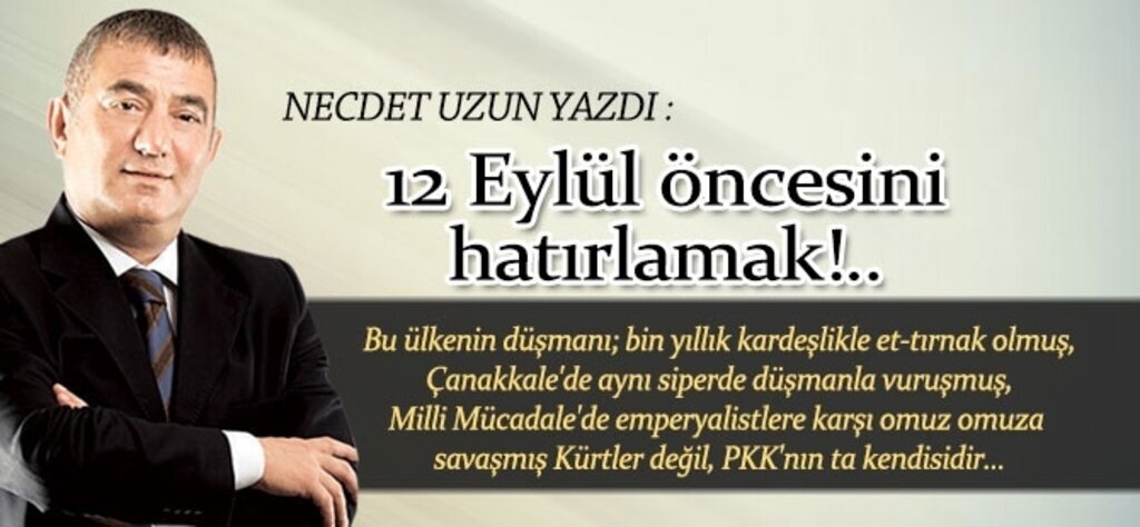 Uzun: 12 Eylül öncesini hatırlamak...
