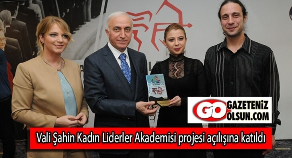 Vali Şahin Kadın Liderler Akademisi projesi açılışına katıldı