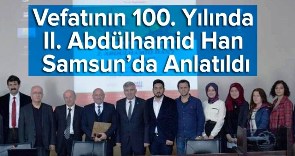 Vefatının 100. Yılında II. Abdülhamid Han'ı Anlamak