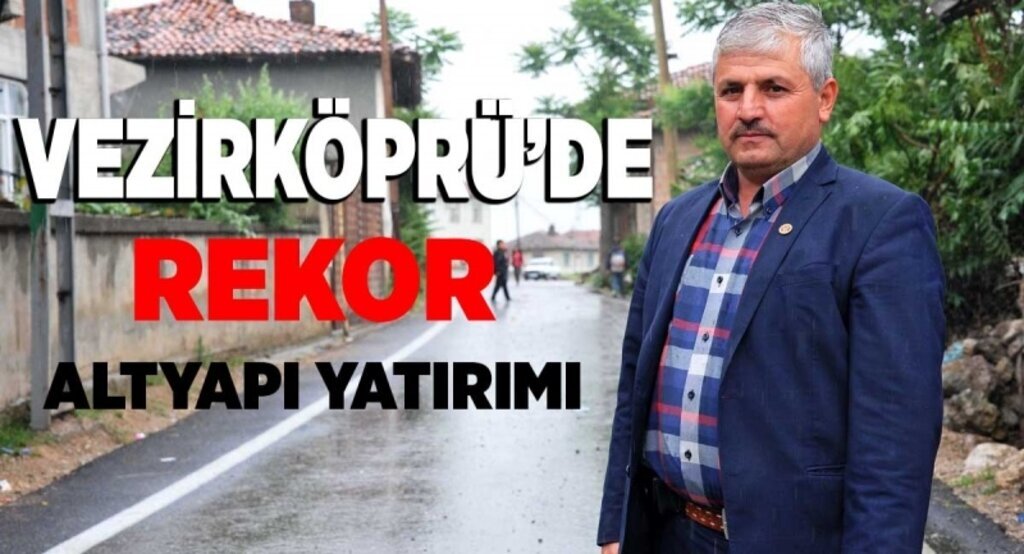 Vezirköprü’de rekor altyapı yatırımı