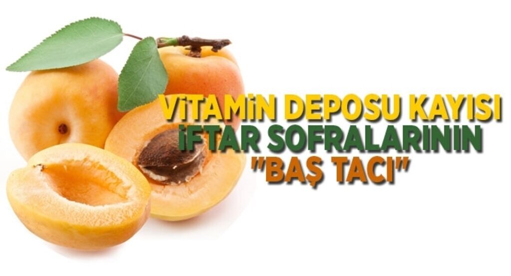 Vitamin deposu kayısı iftar sofralarının 'baş tacı'