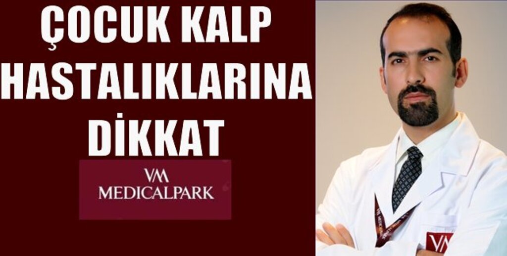 VM Medical Park Çocuk Kalp Hastalıkları Hakkında Bilgiler Verdi