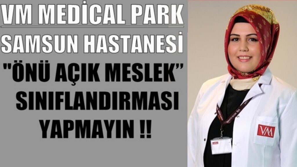 Samsun VM Medical Park Hastaneleri Bilgilendiriyor