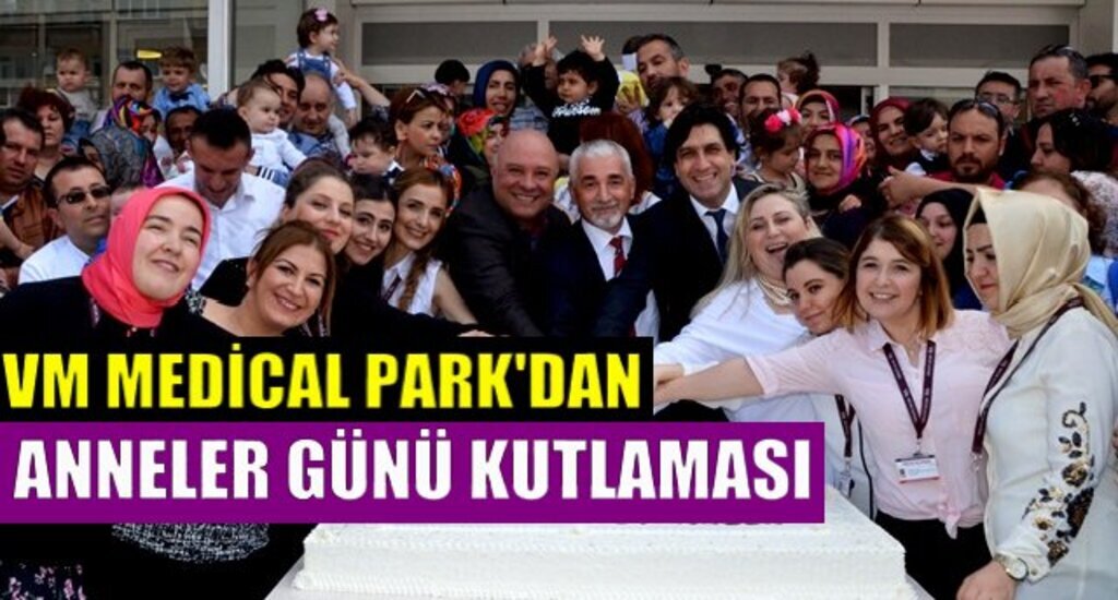 VM Tüp Bebek Ünitesi Anneler Günü'nü Kutladı