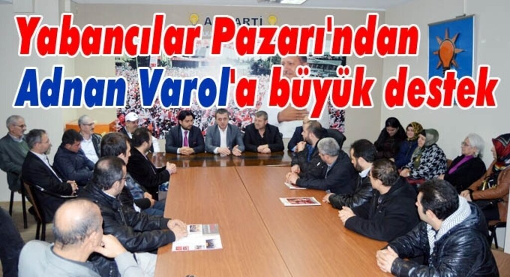 Yabancılar Pazarı'ndan Başkan Varol'a ziyaret