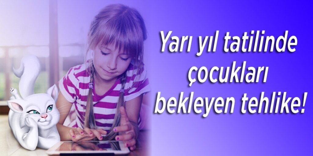 Yarı yıl tatilinde çocuklar ve ailelere yönelik 8 altın öğüt