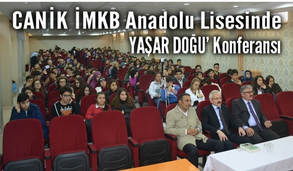 Yaşar Doğu Canik İMKB Anadolu Lisesi'nde anlatıldı