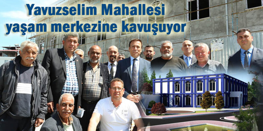 Yavuzselim Mahallesi'nde dönüşüm devam ediyor