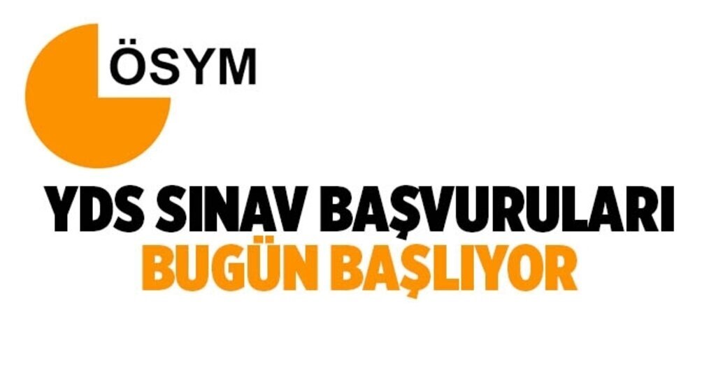 YDS sınav başvuruları bugün başlıyor