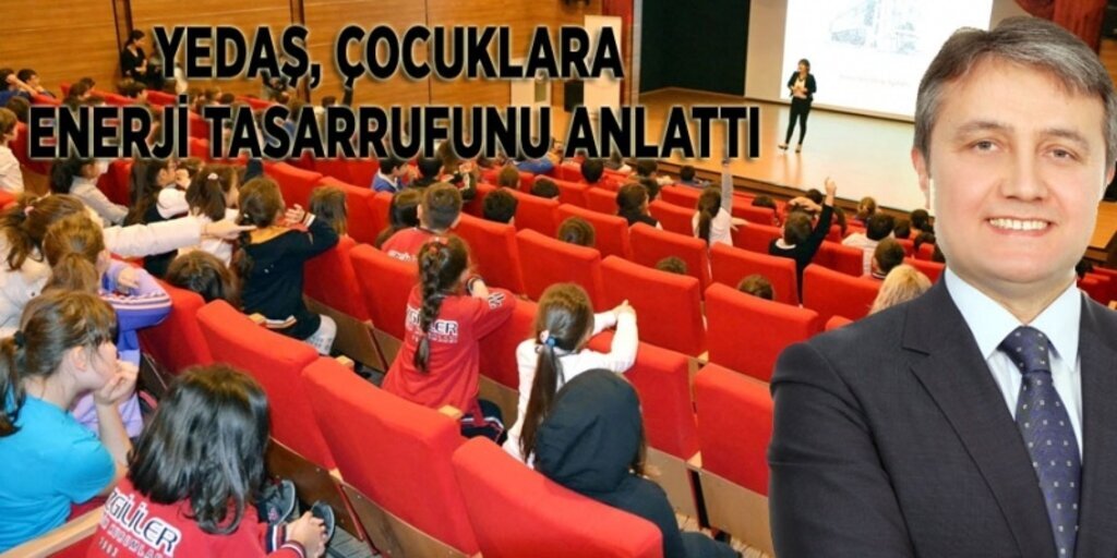 YEDAŞ bin öğrenciye enerji tasarrufunu anlattı