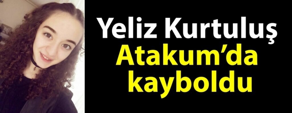 Yeliz Kurtuluş kayboldu, ailesi perişan