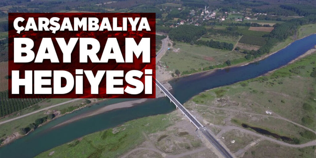 Yeşilırmak üzerine dev köprü