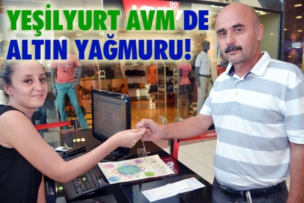 YEŞİLYURT AVM’DE ALTIN YAĞMURU!
