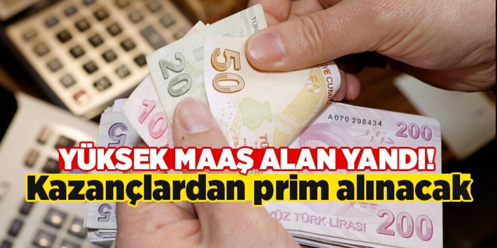 Yüksek maaş alan yandı!