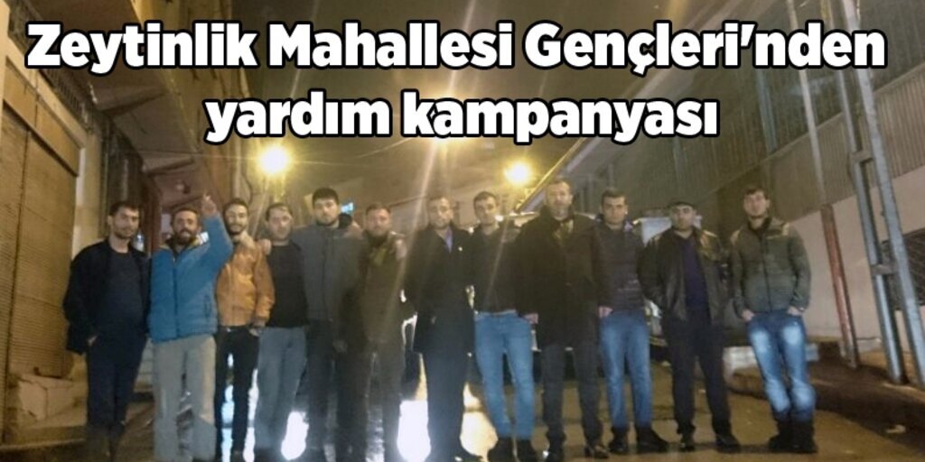 Zeytinlik Mahallesi Gençleri'nden yardım kampanyası