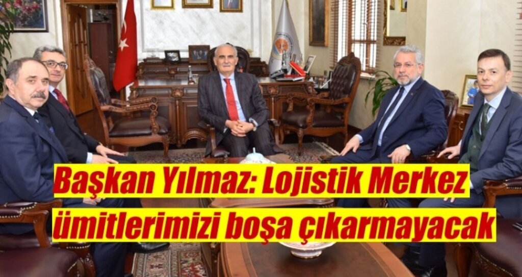 Ziyaretin gündemi Lojistik Merkezi projesi