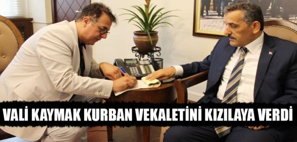 Vali Kaymak Kurban Vekaletini Kızılay'a Verdi