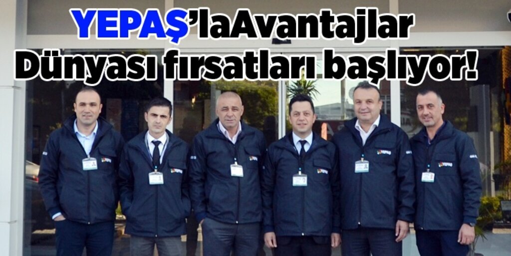 YEPAŞ’la Düşük maliyet, yüksek kalite