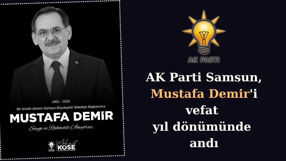 AK Parti Samsun Mustafa Demir'i vefat yıl dönümünde andı
