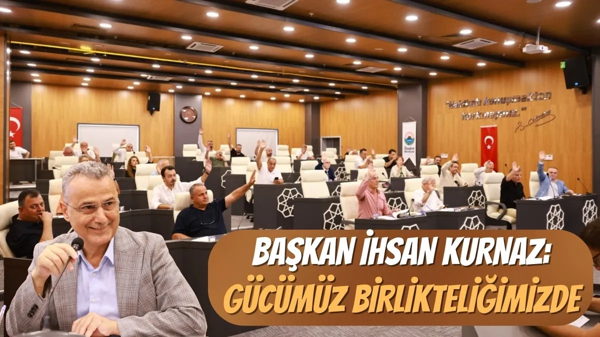 Başkan İhsan Kurnaz: Gücümüz Birlikteliğimizde