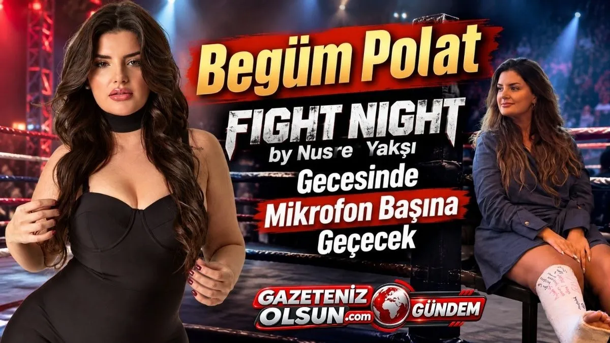 Begüm Polat Fight Night by Nusret Yakşi Gecesinde Mikrofon Başına Geçecek