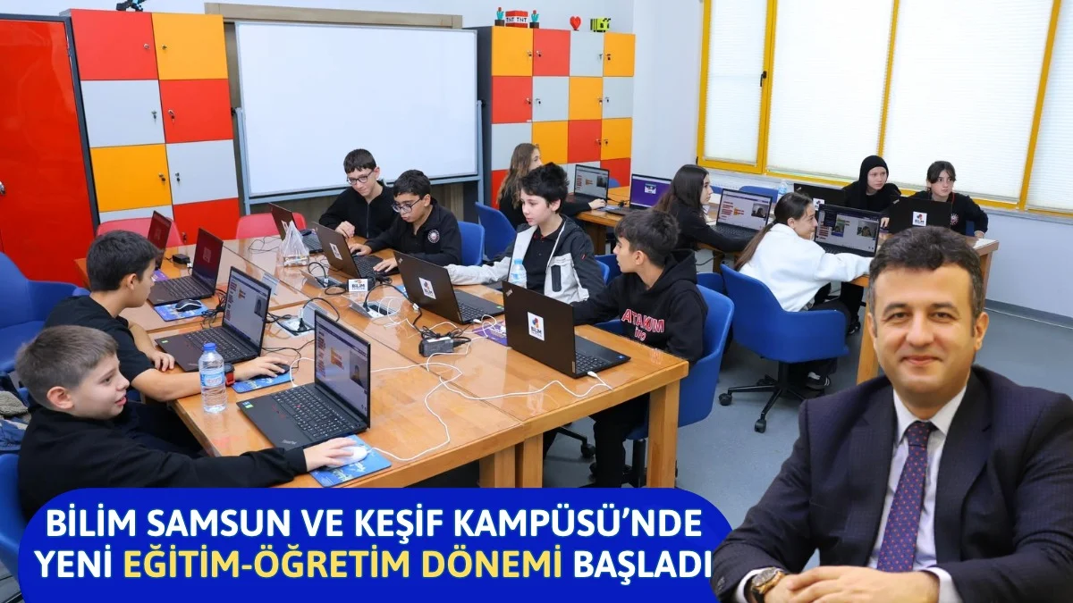 Bilim Samsun ve Keşif Kampüsü'nde Yeni Eğitim Öğretim Dönemi Başladı